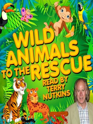 cover image of Wild Animals to the Rescue